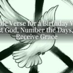 A Bible Verse for a Birthday Wish: Trust God, Number the Days, and Receive Grace A Bible Verse for a Birthday Wish: Trust God, Number the Days, and Receive Grace