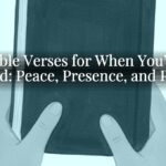 Bible Verses for When You’re Scared: Peace, Presence, and Prayer