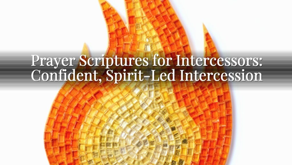 Prayer Scriptures for Intercessors: Confident, Spirit-Led Intercession