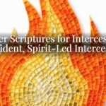 Prayer Scriptures for Intercessors: Confident, Spirit-Led Intercession