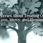 Bible Verses About Treating Others: Love, Mercy, and Blessing