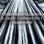 Bible Verses About Leaders of the Church: Godly Guidance for Church Leadership Bible Verses About Leaders of the Church: Godly Guidance for Church Leadership