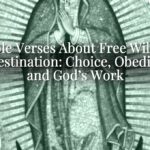 Bible Verses About Free Will vs Predestination: Choice, Obedience, and God’s Work Bible Verses About Free Will vs Predestination: Choice, Obedience, and God’s Work