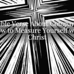 A Bible Verse About Comparing: How to Measure Yourself with Christ