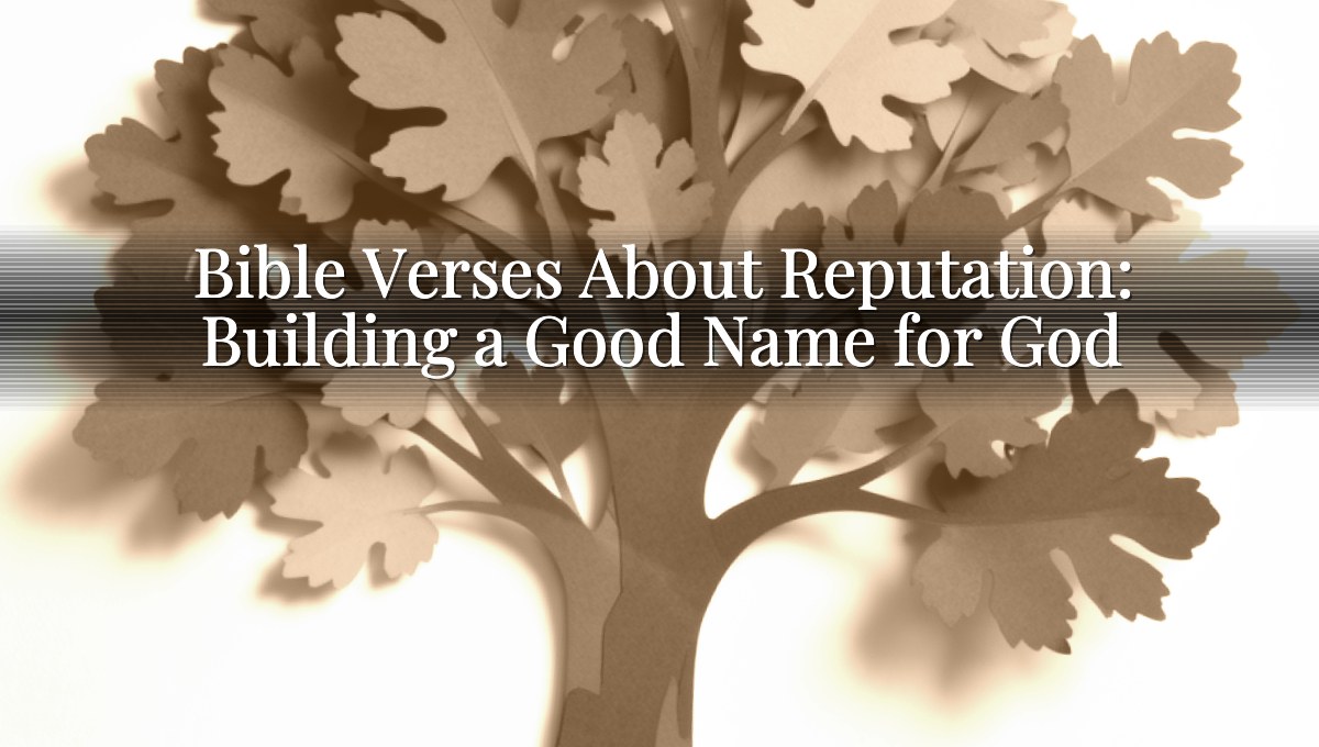 Bible Verses About Reputation: Building a Good Name for God