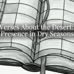 Bible Verses About the Desert: God’s Presence in Dry Seasons Bible Verses About the Desert: God’s Presence in Dry Seasons