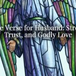 A Bible Verse for Husband: Strength, Trust, and Godly Love A Bible Verse for Husband: Strength, Trust, and Godly Love