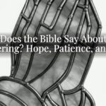 What Does the Bible Say About Long Suffering? Hope, Patience, and Joy What Does the Bible Say About Long Suffering? Hope, Patience, and Joy