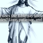 What does the Bible say about our enemies? Love, patience, and hope What does the Bible say about our enemies? Love, patience, and hope