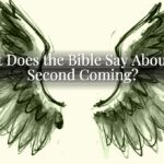 What Does the Bible Say About the Second Coming? What Does the Bible Say About the Second Coming?