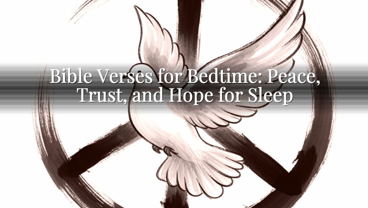 Bible Verses for Bedtime: Peace, Trust, and Hope for Sleep