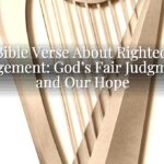 A Bible Verse About Righteous Judgement: God’s Fair Judgment and Our Hope A Bible Verse About Righteous Judgement: God’s Fair Judgment and Our Hope