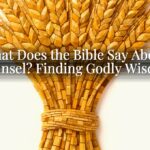 What Does the Bible Say About Counsel? Finding Godly Wisdom What Does the Bible Say About Counsel? Finding Godly Wisdom