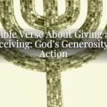 A Bible Verse About Giving and Receiving: God’s Generosity in Action