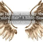 What Does the Bible Say About Braided Hair? A Bible-Based Encouragement What Does the Bible Say About Braided Hair? A Bible-Based Encouragement