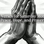 Bible Verses for Saturday Morning: Peace, Hope, and Prayer Bible Verses for Saturday Morning: Peace, Hope, and Prayer