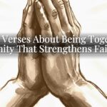 Bible Verses About Being Together: Unity That Strengthens Faith
