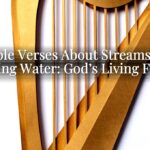 Bible Verses About Streams of Living Water: God’s Living Flow Bible Verses About Streams of Living Water: God’s Living Flow