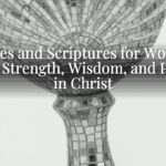 Themes and Scriptures for Women’s Day: Strength, Wisdom, and Peace in Christ Themes and Scriptures for Women’s Day: Strength, Wisdom, and Peace in Christ
