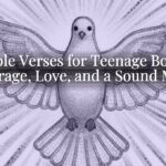 Bible Verses for Teenage Boys: Courage, Love, and a Sound Mind