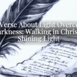 Bible Verse About Light Overcoming Darkness: Walking in Christ’s Shining Light Bible Verse About Light Overcoming Darkness: Walking in Christ’s Shining Light