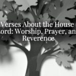 Bible Verses About the House of the Lord: Worship, Prayer, and Reverence