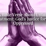 A Bible Verse About Unfair Treatment: God’s Justice for the Oppressed