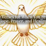 Bible Verses for When You're Sick: Hope, Prayer, and Healing Bible Verses for When You’re Sick: Hope, Prayer, and Healing
