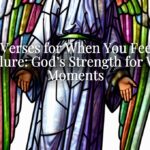 Bible Verses for When You Feel Like a Failure: God’s Strength for Weak Moments Bible Verses for When You Feel Like a Failure: God’s Strength for Weak Moments