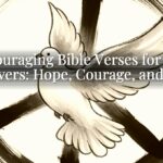 Encouraging Bible Verses for New Believers: Hope, Courage, and Love