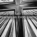 Scripture for Safe Travels: God’s Presence on Every Journey Scripture for Safe Travels: God’s Presence on Every Journey