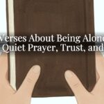 Bible Verses About Being Alone With God: Quiet Prayer, Trust, and Rest
