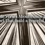 Bible Verses About Honor and Respect That Build a Peaceful Heart Bible Verses About Honor and Respect That Build a Peaceful Heart