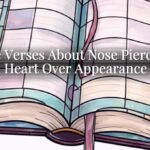 Bible Verses About Nose Piercings: Heart Over Appearance Bible Verses About Nose Piercings: Heart Over Appearance