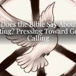 What Does the Bible Say About Goal Setting? Pressing Toward God’s Calling