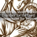 Bible Verses About Working Together for the Lord: Encouragement for Teamwork