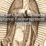 Prayer for Church Members with Scriptures: Encouragement and Strength