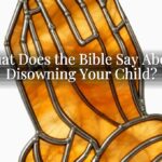 What Does the Bible Say About Disowning Your Child? What Does the Bible Say About Disowning Your Child?