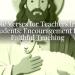 Bible Verses for Teachers from Students: Encouragement for Faithful Teaching Bible Verses for Teachers from Students: Encouragement for Faithful Teaching