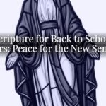 Scripture for Back to School Prayers: Peace for the New Semester