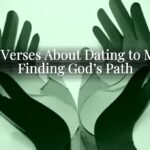 Bible Verses About Dating to Marry: Finding God’s Path