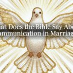 What Does the Bible Say About Communication in Marriage?