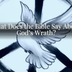 What Does the Bible Say About God’s Wrath?