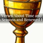 Bible Verses About Time and Love: God’s Seasons and Renewed Hearts Bible Verses About Time and Love: God’s Seasons and Renewed Hearts