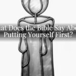 What Does the Bible Say About Putting Yourself First?