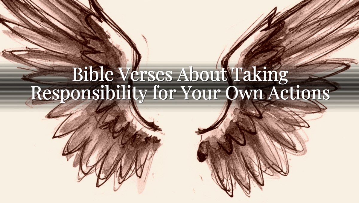 Bible Verses About Taking Responsibility for Your Own Actions