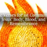Bible Verses for 1st Communion: Jesus’ Body, Blood, and Remembrance