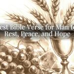 The Best Bible Verse for Man to Find Rest, Peace, and Hope