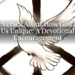 Bible Verses About How God Made Us Unique: A Devotional Encouragement
