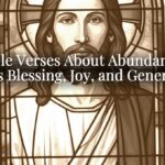 Bible Verses About Abundance: God’s Blessing, Joy, and Generosity